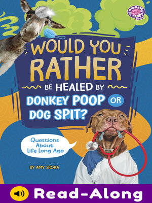 cover image of Would You Rather be Healed by Donkey Poop or Dog Spit?